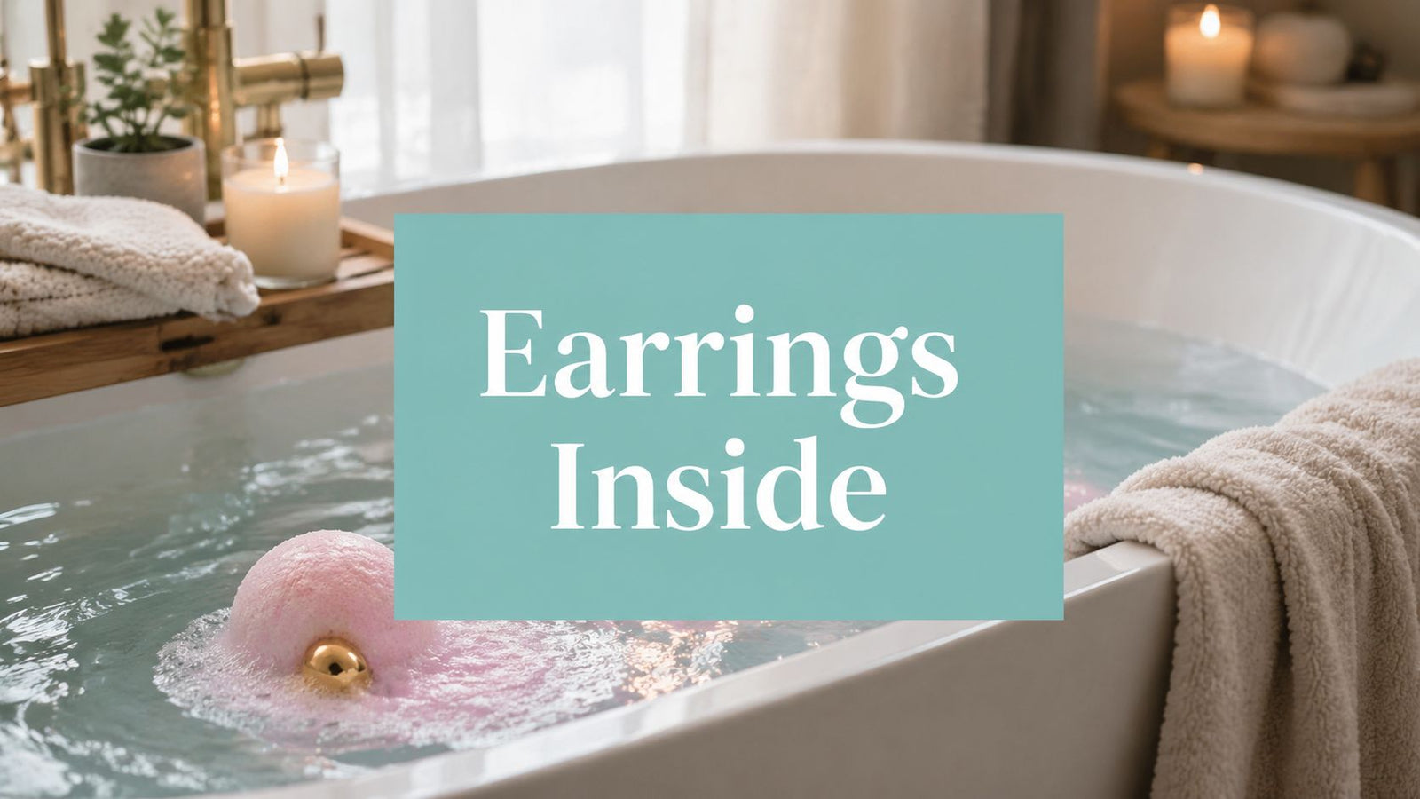 Bath Bombs with Earrings Inside: What to Expect in 2026