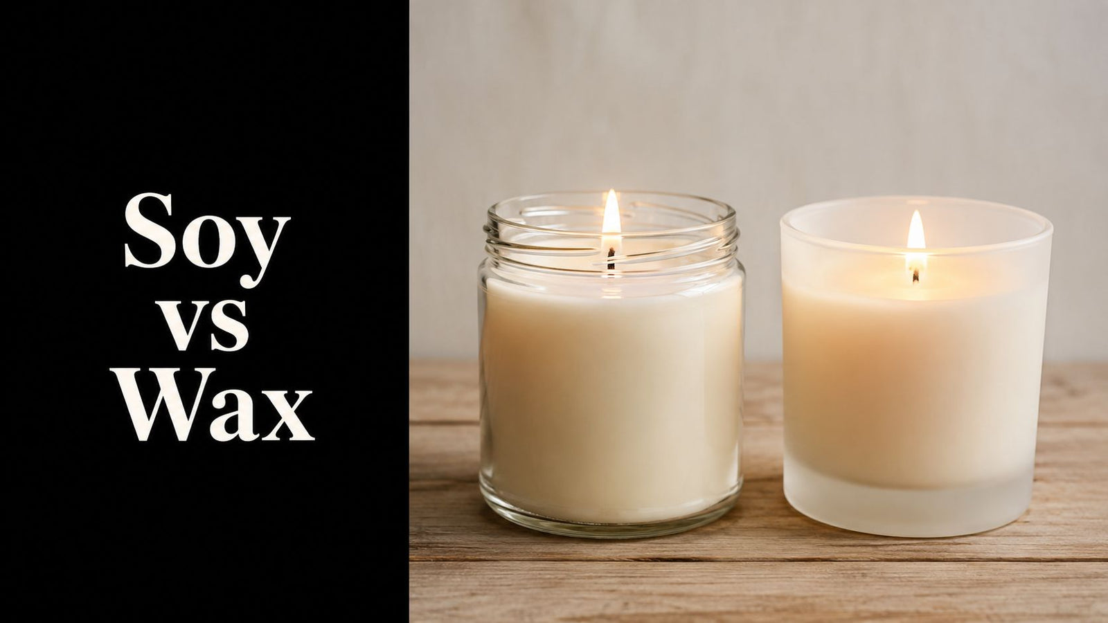 Soy Candles vs Wax Candles: Which One Actually Burns Better