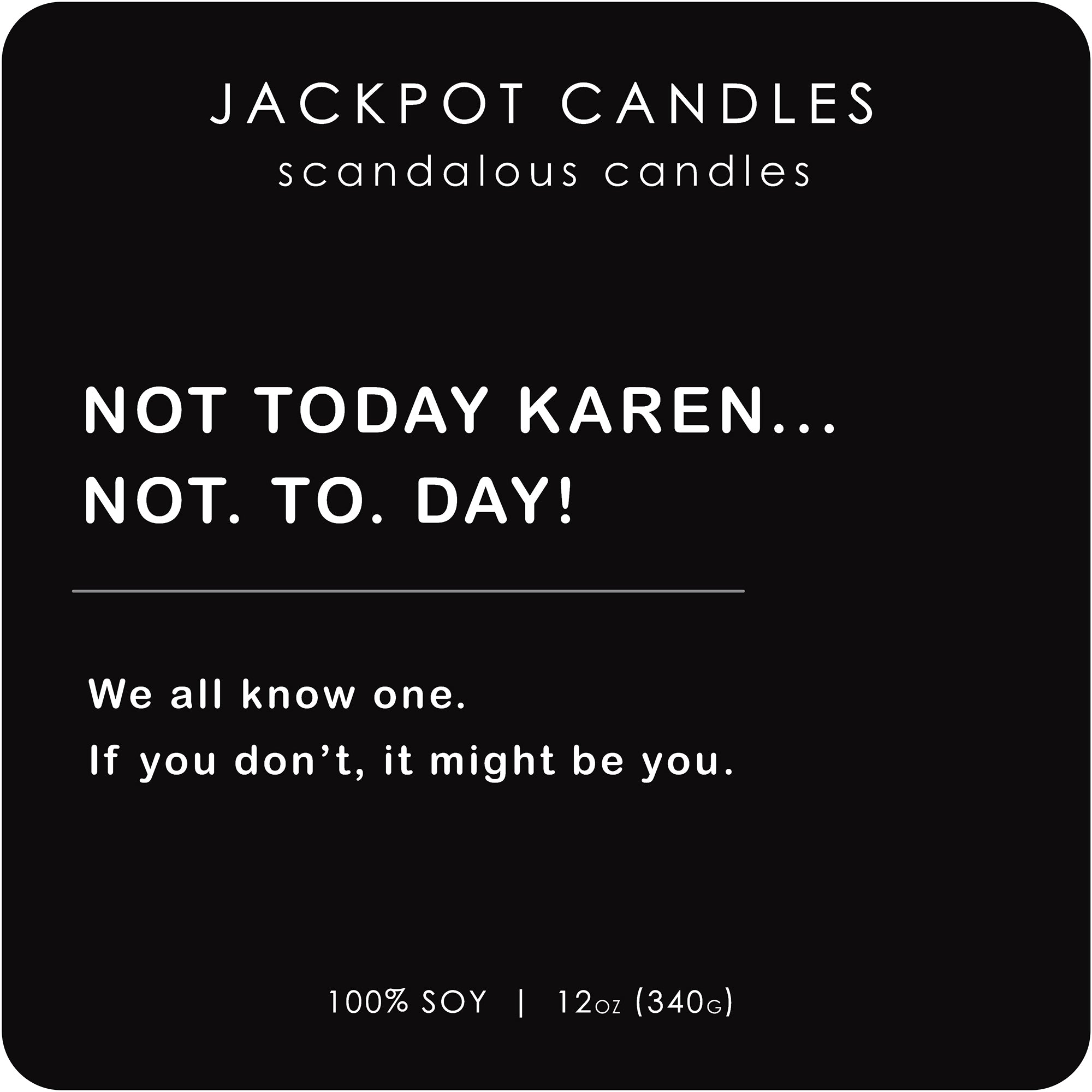 Not Today Karen Scandalous Candle